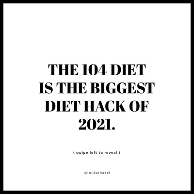 The 104 Diet is the biggest diet hack of 2021
